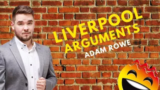 Adam Rowe | Liverpool Argument