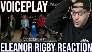 REACTION TO 'ELEANOR RIGBY' (A CAPELLA COVER) BY VOICEPLAY!