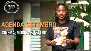 Cinema, teatro e música marcam a agenda cultural de setembro | Rolezim Uerj