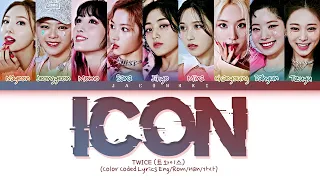 TWICE ICON Lyrics (Color Coded Lyrics)