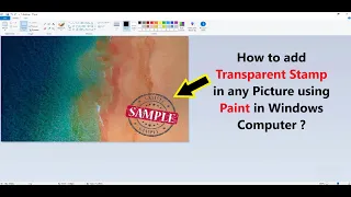 How to add Transparent Stamp in any Picture using Paint in Windows Computer ?