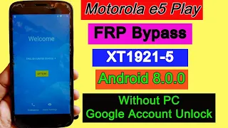 Moto E5 Play FRP Bypass 2022 (XT1921-5) Google Account Unlock Without PC Android 8.0.0