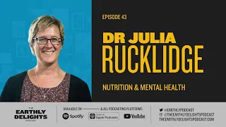 #43: Dr Julia Rucklidge - Nutrition & Mental Health