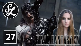 HARDEST FIGHT YET | Final Fantasy XV Gameplay Walkthrough Part 27