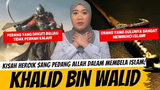 KISAH HEROIK SANG "PEDANG" ALLAH - KHALID BIN WALID