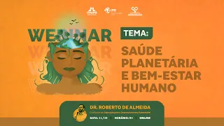 Webinar Saúde Planetária e Bem-Estar Humano com Dr. Roberto de Almeida | 21 de Setembro