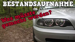 BESTANDSAUFNAHME von meinem BMW E46 318 Ci | Was muss gemacht werden?