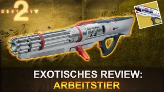 Destiny 2: Exotisches Review Arbeitstier (Deutsch/German)