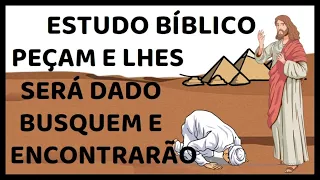 ❤ Estudo Bíblico - Mateus 7:7- 8 Peçam E Lhes Será Dado Busquem E Encontrarão | O Poder Da Palavra!