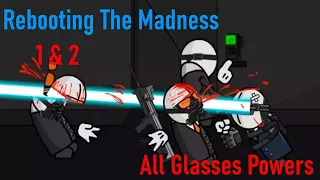 Rebooting The Madness: All Glasses Powers