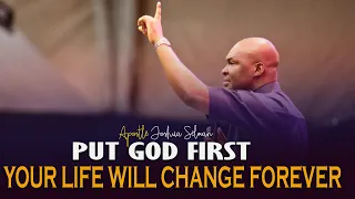 PUT GOD FIRST IN YOUR LIFE - APOSTLE JOSHUA SELMAN