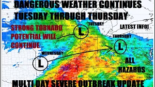 Strong tornadoes! Dangerous storm potential continues this week! Tuesday through Thursday update!