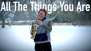 Snow Sessions Ep. 4 - "All The Things You Are"