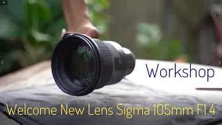 Welcome New Lens Sigma 105mm F1.4 For Sony Camera