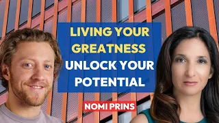 Nomi Prins l Living Your Greatness l Unlock Your Potential