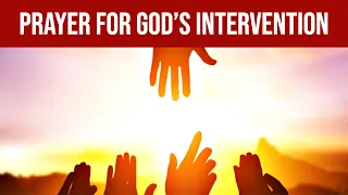 Prayer for God's Intervention in a Difficult Situation