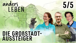 Von der Großstadt aufs Hofgut 5/5 | Anders leben | dokus und reportagen