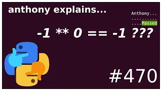 why does python think -1**0 is -1 ? (intermediate) anthony explains #470