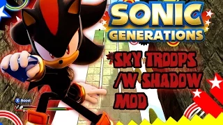 Sonic Generations PC: Shadow in SKY TROOPS Mod!