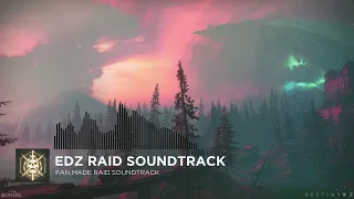 EDZ Raid Soundtrack (Fan Made Edit) [Destiny 2 - OST] | Read Description