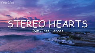 Gym Class Heroes - Stereo Hearts (Lyrics) | Heart Stereo