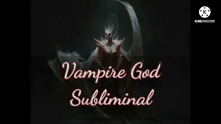 Vampire God Subliminal