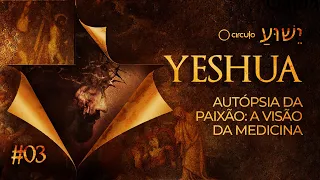 #3 | Investigação e Detalhes da Crucificação de Jesus | YESHUA | Juliano Pozati