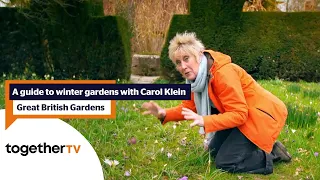 A Great British Gardens winter with Carol Klein | Great British Gardens | Together TV