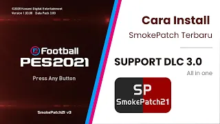 PES 2021 PC Tutorial Indonesia | Cara Install Patch Terbaru dari SmokePatch, Support DLC 3.0