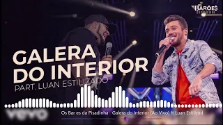 Os Barões da Pisadinha - Galera do Interior ft. Luan Estilizado