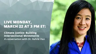 Climate Justice: Building Intersectional Movements with Dr. Hahrie Han