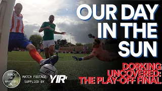 Dorking Uncovered S2:E32 | Our Day In The Sun (The Play-Off Finale)