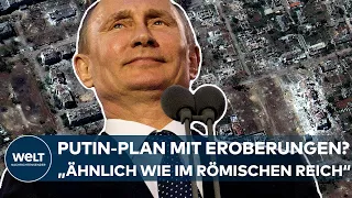 UKRAINE-KRIEG: "Ähnlich wie im römischen Reich!" Was Putin mit den eroberten Gebieten plant