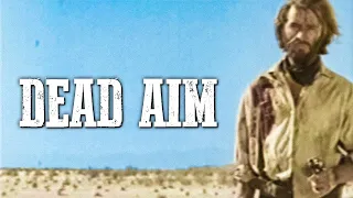 Dead Aim | Classic Western Movie | Cowboys | Drama | Full Length