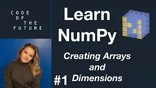 Python NumPy Tutorial for Beginners #1 - Creating Arrays and Dimensional Arrays