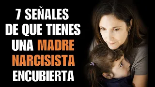 ¿Cómo es una Madre Narcisista Encubierta? | 7 Señales de que Tienes una Mamá Narcisista Encubierta