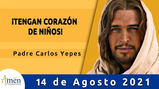 Evangelio De Hoy Sábado 14 Agosto 2021 l Padre Carlos Yepes l Biblia l Mateo 19,13-15