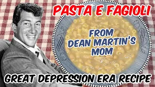 Dean Martin's Mom's Pasta E Fagioli - Great Depression Cooking - Pasta And Beans - Poor Man's Meal