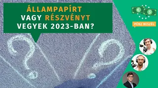 Állampapírt vagy részvényt vegyek 2023-ban?