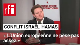 Conflit Israël-Hamas: «L'Union européenne ne pèse pas assez», dit Clément Beaune • RFI