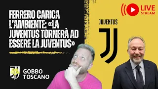 Ferrero carica l’ambiente: «La Juventus tornerà ad essere la Juventus»