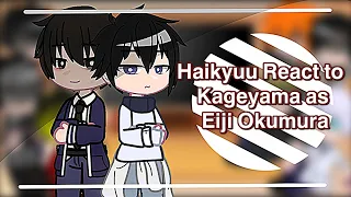 Haikyuu React to Kageyama as Eiji Okumura || My AU