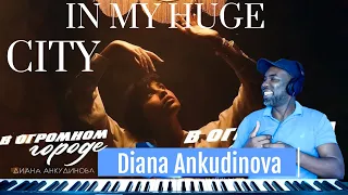 DIANA ANKUDINOVA | In My Huge City BRAND NEW! [ First Time Reaction ]