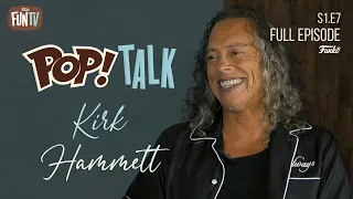 Pop! Talk: Kirk Hammett - FULL EPISODE