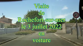 2022 visite Rochefort sur mer en auto le 3 juillet