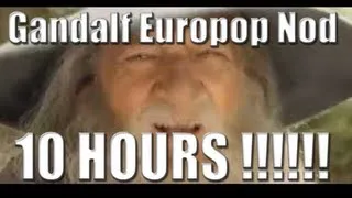 10 HOUR Gandalf Europop Nod  !!