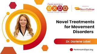 2024 Parkinson's Expo,  Novel Treatments for Movement Disorders by Dr. Darlene Lobel