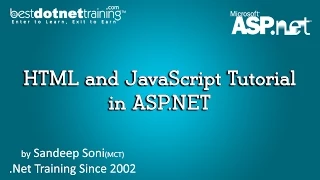 What is the use of HTML and JavaScript Tutorial in ASP.NET - ASP.Net Videos Tutorial for Beginners