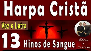 13 HINOS DE SANGUE DE JESUS - HARPA CRISTÃ