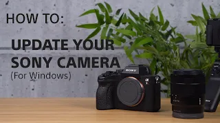 How To: Update your Sony Camera Firmware on Windows